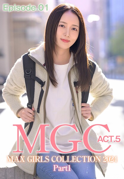 【写真集】MGC ACT.5 MAX GIRLS COLLECTION 2024 Part1 Episode.01｜